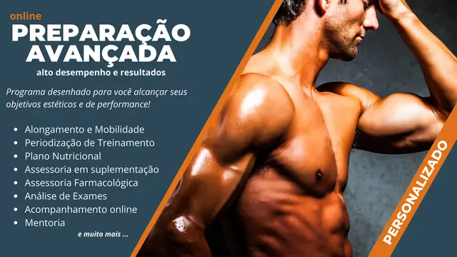 Programa Preparação Avançada online: alto desempenho e resultados, com periodização de treinamento, plano nutricional, suplementação, assessoria farmacológica, análise de exames e mentoria.